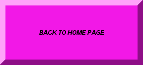 CLICK HERE TO GO BACK TO HOME PAGE